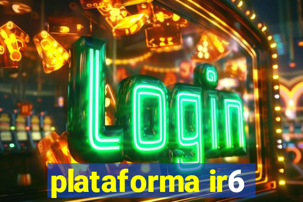 plataforma ir6